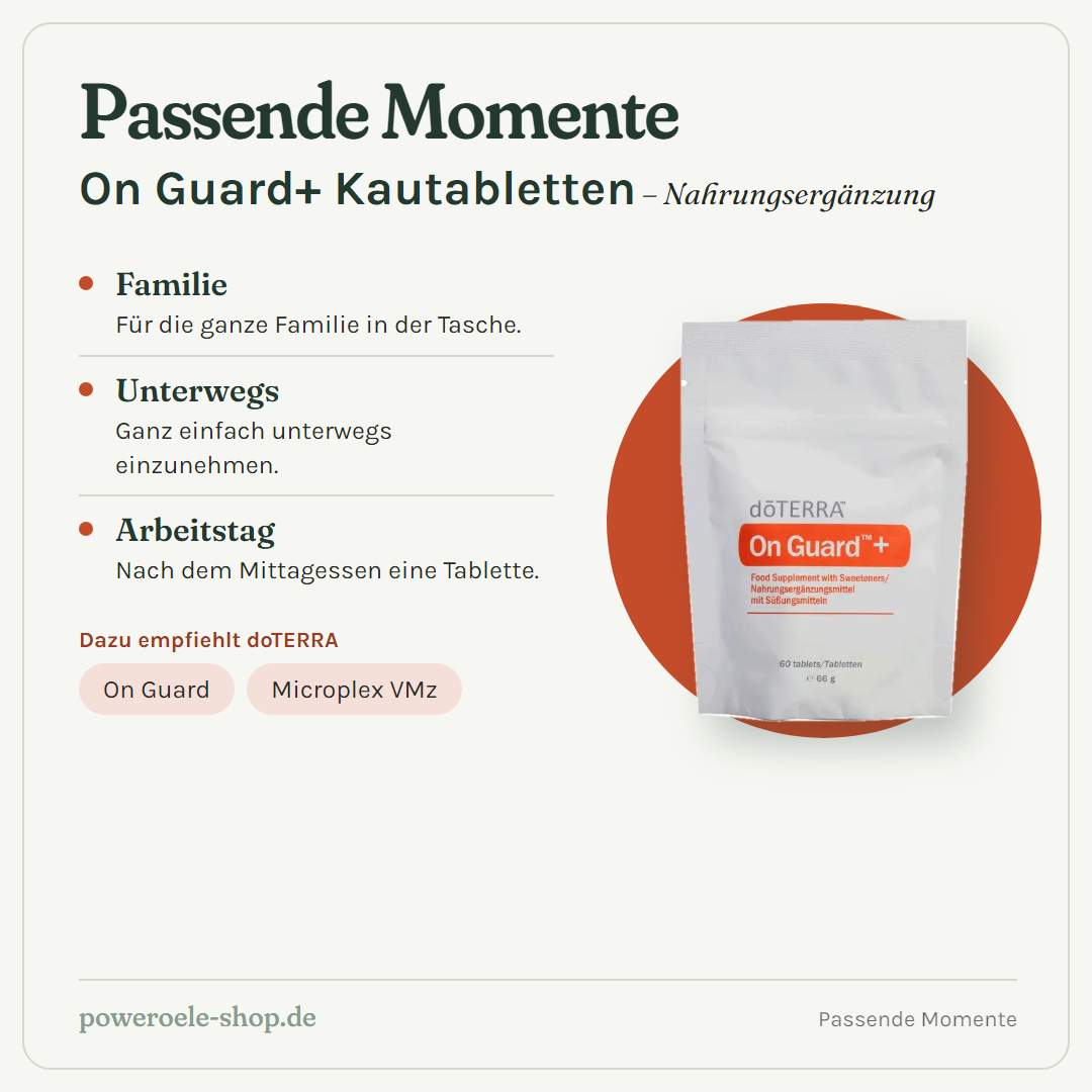 doTERRA On Guard Kautabletten - Passende Momente